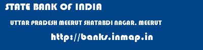 STATE BANK OF INDIA  UTTAR PRADESH MEERUT SHATABDI NAGAR, MEERUT   banks information 